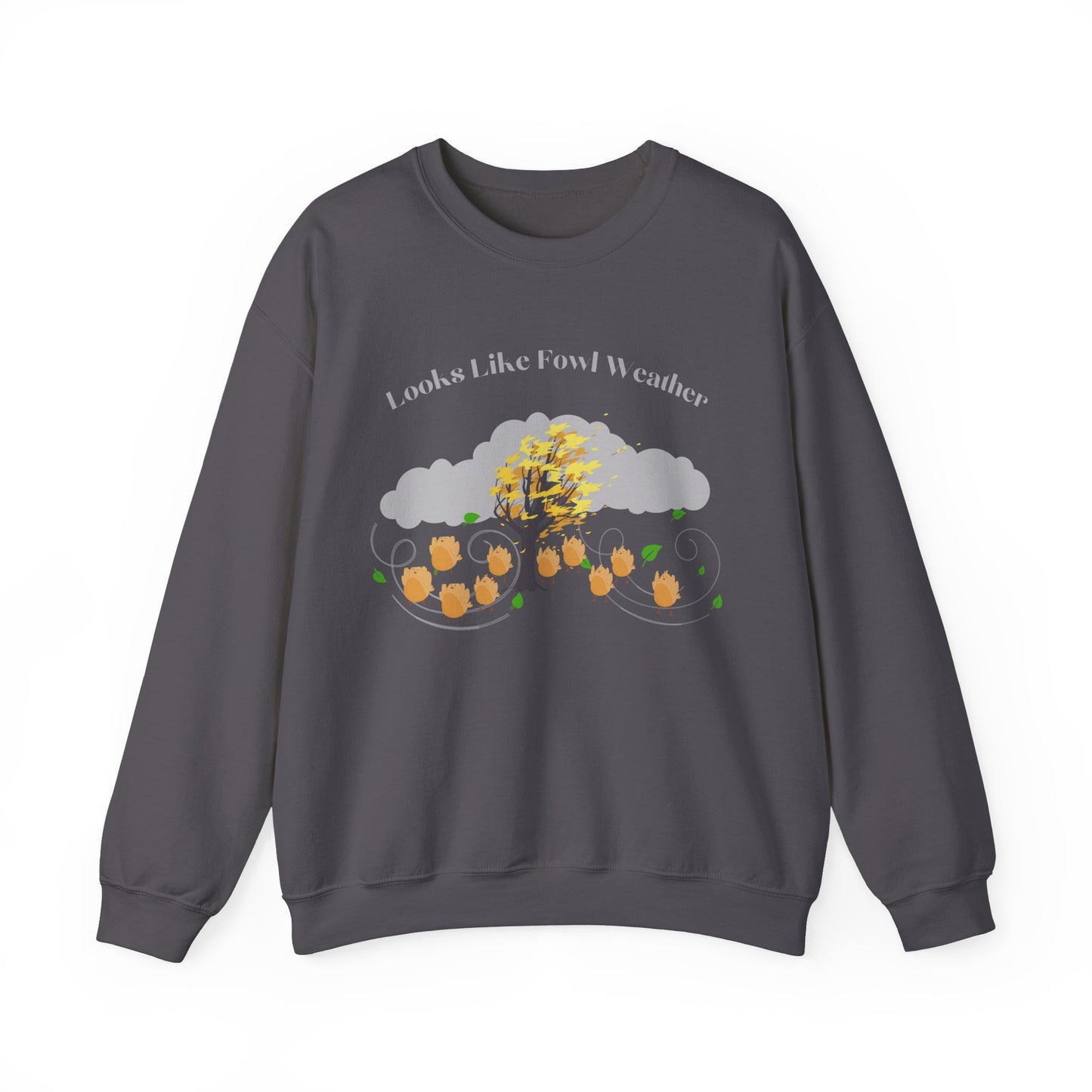 Crewneck Sweatshirt - 'Looks Like Fowl Weather'