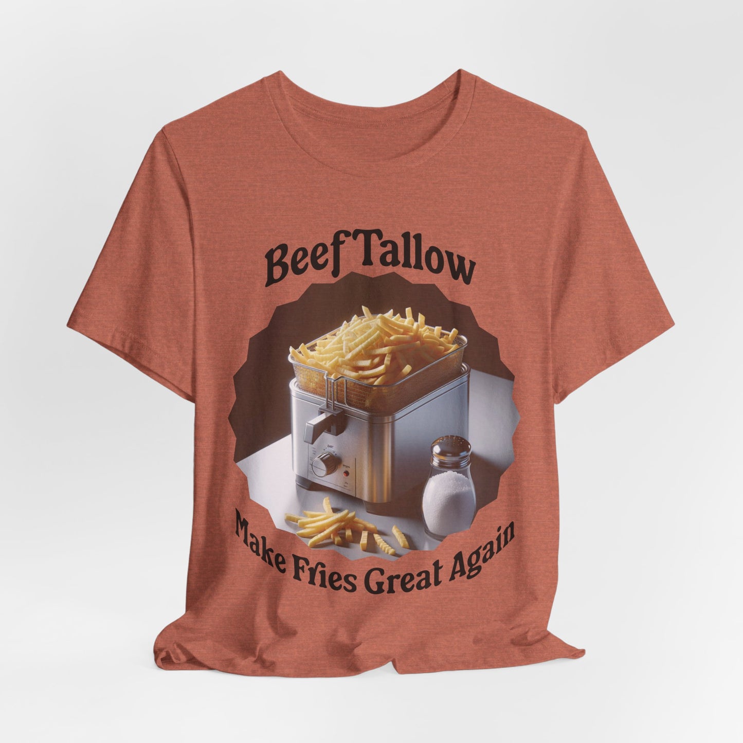 T-Shirt French Fry Cooker Graphic Tee - Beef Tallow Make Fries Great Again - Bring Back The Tallow Fries - Beef Tallow Lover