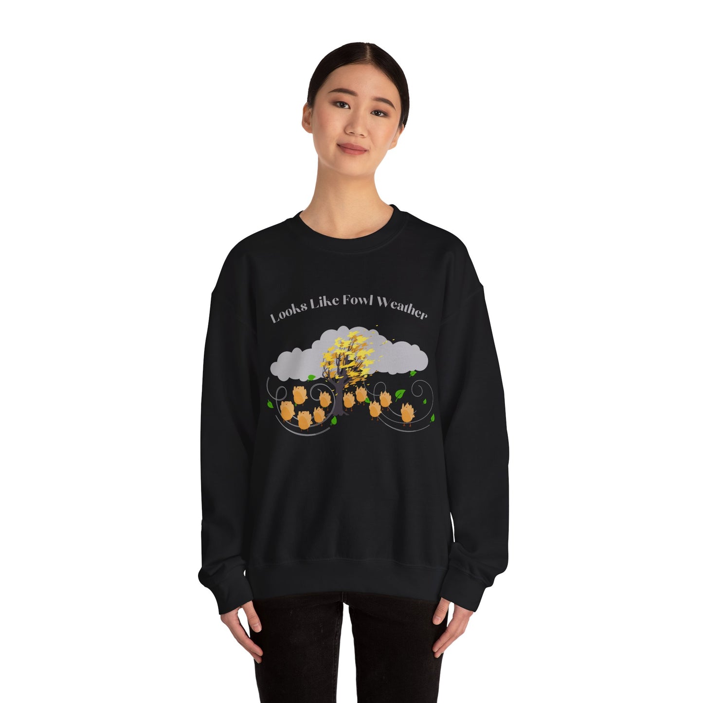 Crewneck Sweatshirt - 'Looks Like Fowl Weather'