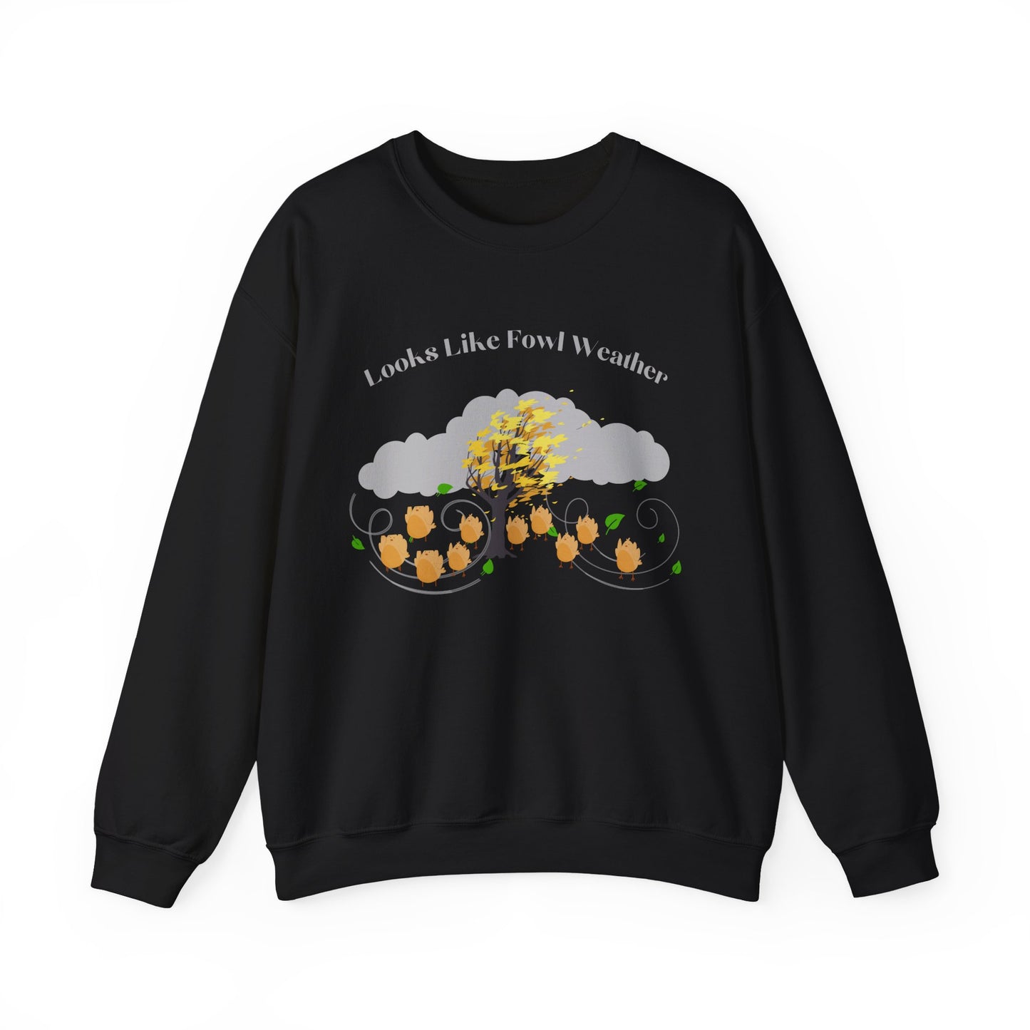 Crewneck Sweatshirt - 'Looks Like Fowl Weather'