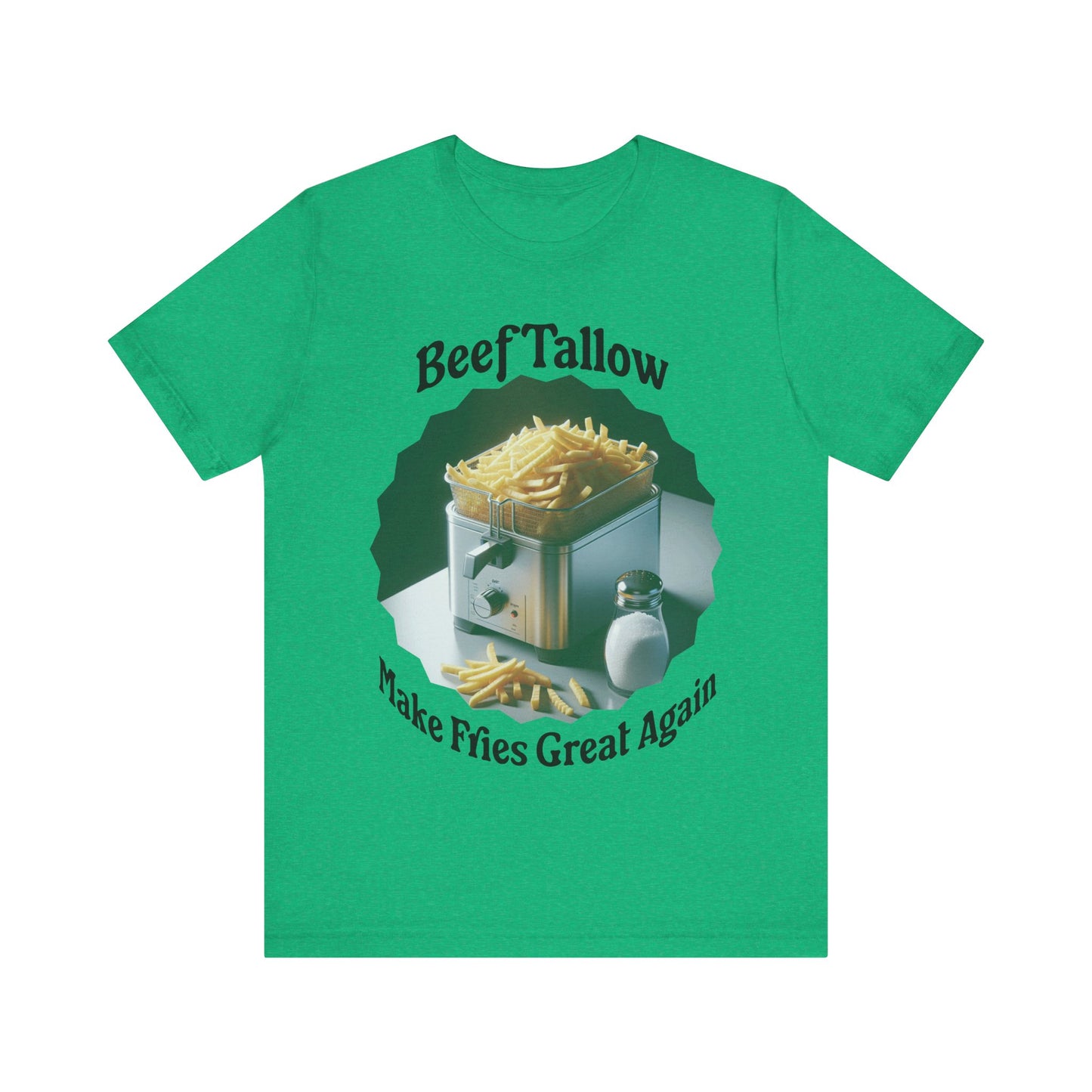 T-Shirt French Fry Cooker Graphic Tee - Beef Tallow Make Fries Great Again - Bring Back The Tallow Fries - Beef Tallow Lover