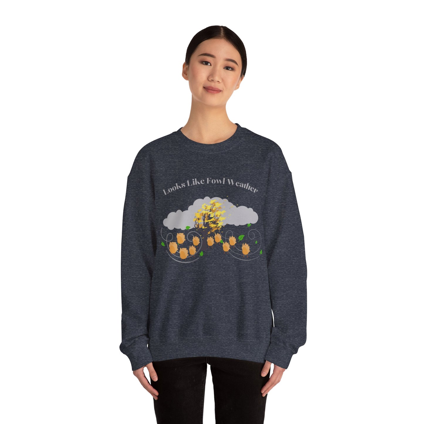 Crewneck Sweatshirt - 'Looks Like Fowl Weather'