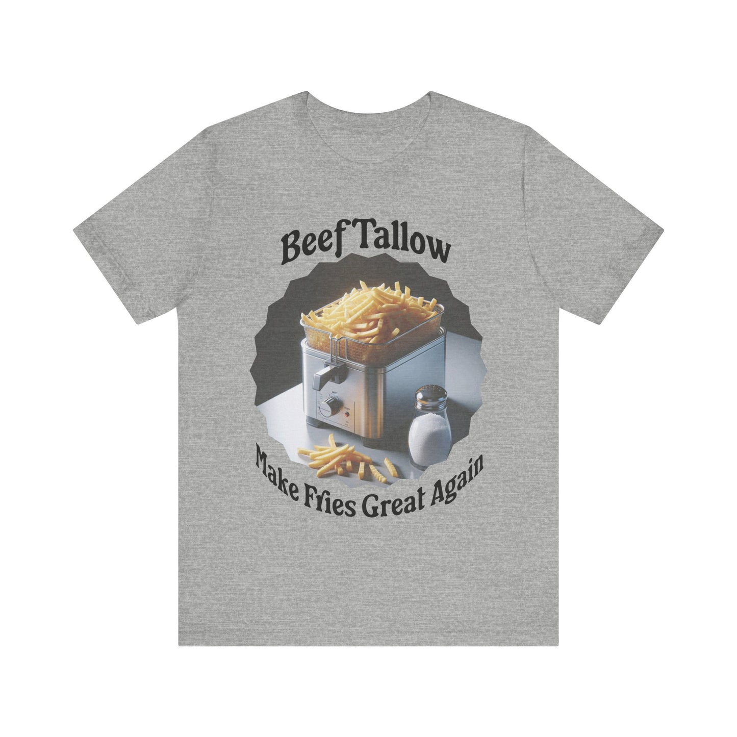 T-Shirt French Fry Cooker Graphic Tee - Beef Tallow Make Fries Great Again - Bring Back The Tallow Fries - Beef Tallow Lover